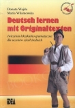 Deutsch lernen mit Originaltexten. Ćwiczenia leksykalno-gramatyczne dla uczniów szkół średnich.