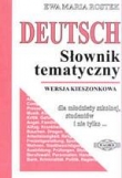 Deutsch. Słownik tematyczny dla młodzieży szkolnej, studentów i nie tylko... Wersja kieszonkowa