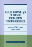 Dialog motywujący w terapii problemów psychologicznych