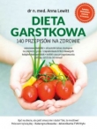 Dieta garstkowa. 140 przepisów na zdrowie
