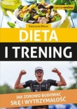 Dieta i trening. Jak zdrowo budować siłę i wytrzymałość