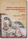 DIETETYKA I SZTUKA KULINARNA/CZ.2/ANTYKU I WCZESNEGO BIZANCJUM BR.WUŁ 97883796945