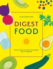 Digest Food Dieta na dobre trawienie i przyswajanie tego co najlepsze