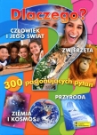 Dlaczego? 300 pasjonujących pytań