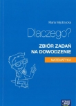 Dlaczego? Matematyka. Zbiór zadań na dowodzenie