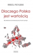 DLACZEGO POLSKA JEST WARTOŚCIĄ OP. ZYSK 9788381163576