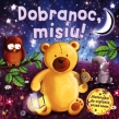 Dobranoc, misiu ! Historyjka do czytania przed snem.