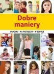Dobre maniery. W domu, na przyjęciu, w szkole