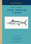 Dobre opracowanie. Stary człowiek i morze - Ernest Hemingway.