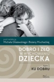 Dobro i zło w wychowaniu dziecka Tom 1 Ku dobru