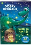 Dobry dinozaur Gdzie ty,tam ja