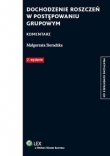 Dochodzenie roszczeń w postępowaniu grupowym Komentarz