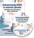 Dokumentacja RODO w ochronie zdrowia - niezbędne wzory formularzy, zgód i oświadczeń