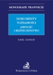 Dokumenty tożsamości Administracyjnoprawne aspekty wykorzystywania technik biometrycznych
