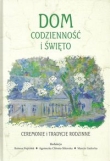 Dom codzienność i święto Ceremonie i tradycje rodzinne