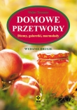 Domowe przetwory. Dżemy, galaretki, marmolady.  Wyd. II
