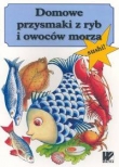 Domowe przysmaki z ryb i owoców morza