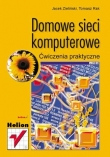 Domowe sieci komputerowe. Ćwiczenia praktyczne