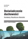 Doświadczenie duchowości. Konteksty filozoficzno-literackie