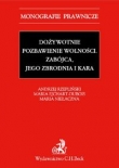 Dożywotnie pozbawienie wolności. Zabójca, jego zbrodnia i kara