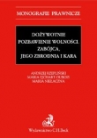 Dożywotnie pozbawienie wolności. Zabójca, jego zbrodnia i kara