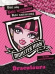 Monster High. Bądź sobą! Bądź wyjątkowa! Bądź potworna! Draculaura