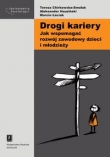 DROGI KARIERY JAK WSPOMAGAĆ ROZWÓJ ZAWOD OWY SCHOLAR 9788373835672