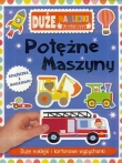 DUŻE NAKLEJKI DLA MAŁYCH RĄCZEK-POTĘŻNE MASZYNY 9788366123106