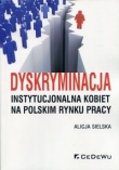 Dyskryminacja instytucjonalna kobiet na polskim rynku pracy