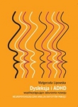 Dysleksja i ADHD współwystępujące zaburzenia rozwoju