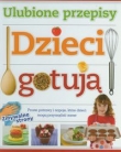 Ulubione przepisy. Dzieci gotują