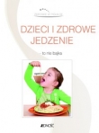 DZIECI I ZDROWE JEDZENIE /ZDROWIE W PIGU ŁCE/ BR JEDNOŚĆ 9788376603001