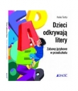 Dzieci odkrywają litery. Zabawy językowe w przedszkolu