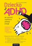 Dziecko z ADHD. Jak ujarzmić nadmierne pokłady energii