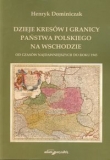 Dzieje kresów i granicy państwa polskiego na wschodzie