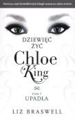 Dziewięc żyć Chloe King. Tom 1. Upadła