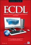 ECDL. Europejski Certyfikat Umiejętności Komputerowych. Przewodnik. Tom II
