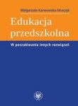 Edukacja przedszkolna W poszukiwaniu innych rozwiązań