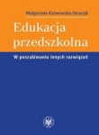 Edukacja przedszkolna W poszukiwaniu innych rozwiązań