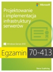 Egzamin 70-413 Projektowanie i implementacja infrastruktury serverów