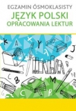 Egzamin ósmoklasisty Język polski Opracowania lektur