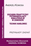 Egzamin praktyczny potwierdzający kwalifikacje w zawodzie technik handlowiec. Przykłady zadań