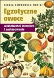 Egzotyczne owoce. Właściwości lecznicze i zastosowanie