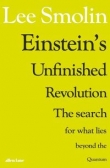 Einstein?s Unfinished Revolution