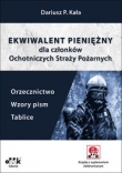Ekwiwalent pieniężny dla członków Ochotniczych Straży Pożarnych. Orzecznictwo, wzory pism, tablice