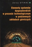 Elementy systemów dyspozytorskich w procesie technologicznym w podziemnych zakładach górniczych