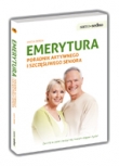 Emerytura. Poradnik aktywnego i szczęśliwego seniora