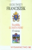 Encyklika Lumen Fidei. O wierze