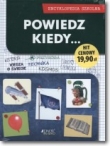 Encyklopedia szkolna. Powiedz kiedy