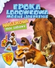 EPOKA LODOWCOWA NAKLEJKOWA MOC 9788379942701